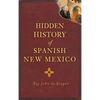 Hidden History of Spanish New Mexico - Hardcover