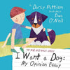 I Want a Dog: My Opinion Essay - Paperback