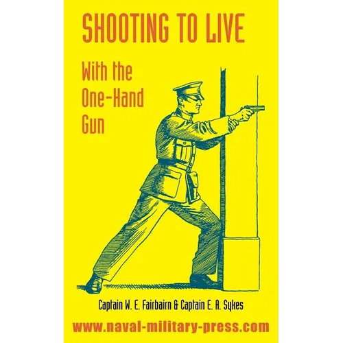 Shooting to Live: With The One-Hand Gun - Paperback