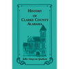 History of Clarke County, Alabama - Paperback