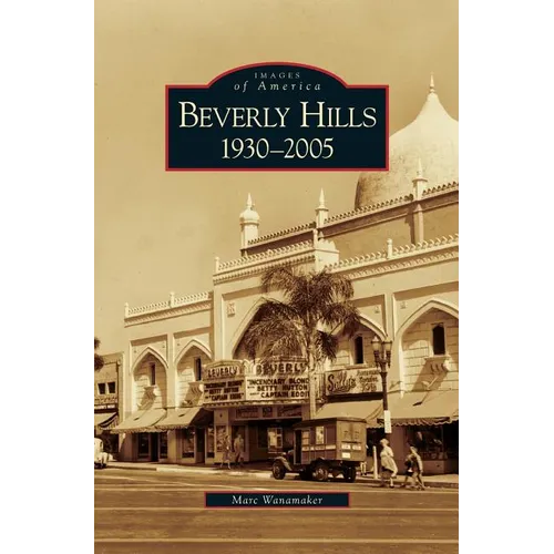 Beverly Hills: 1930-2005 - Hardcover