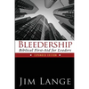 Bleedership: Biblical First-Aid for Leaders (Expanded Edition) - Paperback