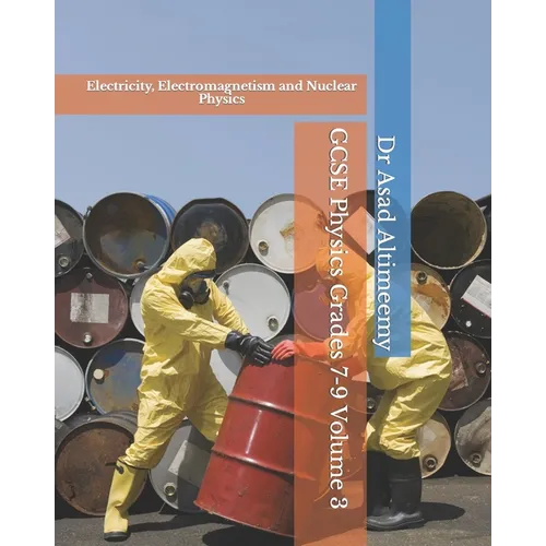 GCSE Physics Grades 7-9 Volume 3: Electricity, Electromagnetism and Nuclear Physics - Paperback