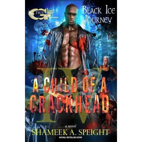 A Child of a Crackhead IV - Paperback