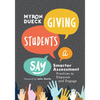 Giving Students a Say: Smarter Assessment Practices to Empower and Engage - Paperback