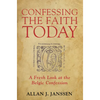 Confessing the Faith Today: A Fresh Look at the Belgic Confession - Paperback