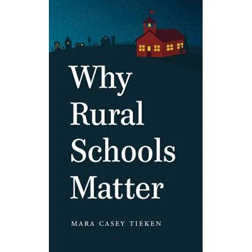 Why Rural Schools Matter - Paperback