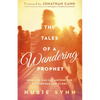 The Tales of a Wandering Prophet: How God Can Use Anyone for His Purpose and Glory - Paperback