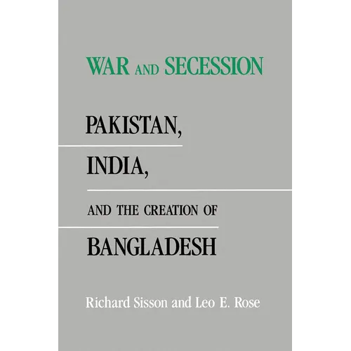 War and Secession: Pakistan, India, and the Creation of Bangladesh - Paperback