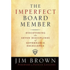 The Imperfect Board Member: Discovering the Seven Disciplines of Governance Excellence - Hardcover