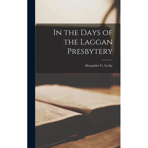 In the Days of the Laggan Presbytery - Hardcover