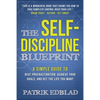 The Self-Discipline Blueprint: A Simple Guide to Beat Procrastination, Achieve Your Goals, and Get the Life You Want - Paperback