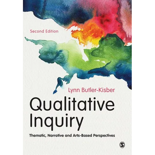 Qualitative Inquiry: Thematic, Narrative and Arts-Based Perspectives - Paperback