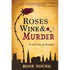 Roses, Wine & Murder: In the City of Steeples - Paperback