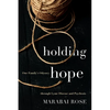 Holding Hope: One Family's Odyssey through Lyme Disease and Psychosis - Paperback