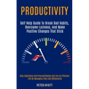 Productivity: Self Help Guide to Break Bad Habits, Overcome Laziness, and Make Positive Changes That Stick (Stop Addictions and Procrastinating and Li - Paperback