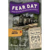 Fear Dat New Orleans: A Guide to the Voodoo, Vampires, Graveyards & Ghosts of the Crescent City - Paperback