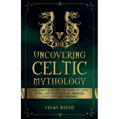 Uncovering Celtic Mythology - Paperback