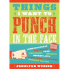 Things I Want to Punch in the Face - Paperback