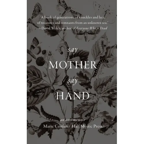 Say Mother Say Hand: An Anti-Memoir - Paperback