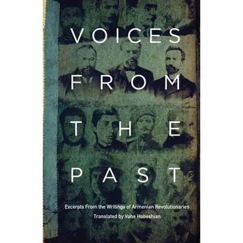 Voices From the Past: Excerpts from Writings of Armenian Revolutionaries - Paperback