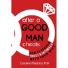 After a Good Man Cheats: How to Rebuild Trust & Intimacy With Your Wife - Paperback