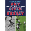 Any Given Sunday: The Nfl's Epic 100-Year History in 20 Games - Paperback