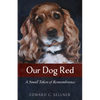 Our Dog Red: A Small Token of Remembrance - Hardcover