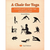 A Chair for Yoga: A complete guide to Iyengar Yoga practice with a chair - Paperback