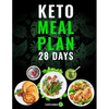 Keto Meal Plan 28 Days: For Women and Men On Ketogenic Diet - Easy Keto Recipe Cookbook For Beginners - Paperback