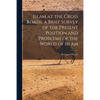 Islam at the Cross Roads, a Brief Survey of the Present Position and Problems of the World of Islam - Paperback