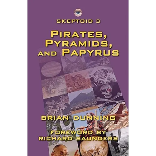 Skeptoid 3: Pirates, Pyramids, and Papyrus - Paperback