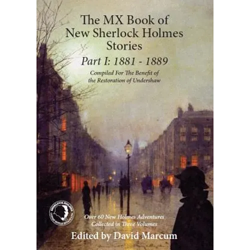 The MX Book of New Sherlock Holmes Stories Part I: 1881 to 1889 - Hardcover
