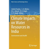 Climate Impacts on Water Resources in India: Environment and Health - Hardcover