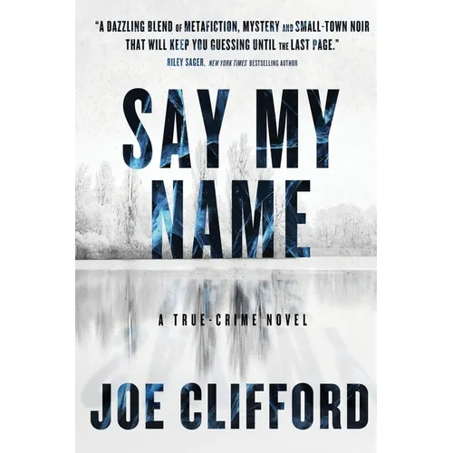 Say My Name: A True-Crime Novel - Paperback