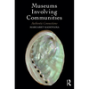 Museums Involving Communities: Authentic Connections - Paperback