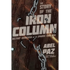 The Story of the Iron Column: Militant Anarchism in the Spanish Civil War - Paperback