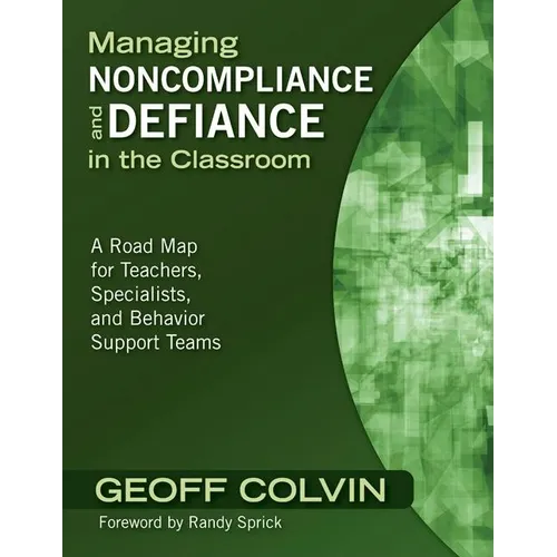 Managing Noncompliance and Defiance in the Classroom: A Road Map for Teachers, Specialists, and Behavior Support Teams - Paperback