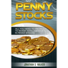 Penny Stocks For Beginners - Trading Penny Stocks: All You Need To Know To Invest Intelligently in Penny Stocks - Paperback