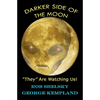 DARKER SIDE OF THE MOON They Are Watching Us! - Paperback