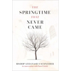 The Springtime That Never Came: In Conversation with Pawel Lisicki - Hardcover