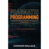 Pragmatic Programming: A Complete Introduction to the Pragmatic Programmer - Paperback