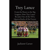 Trey Lance: From the Bison to the Big Leagues, How Trey Lance Became One of the NFLs Quarterbacks of the Future - Paperback
