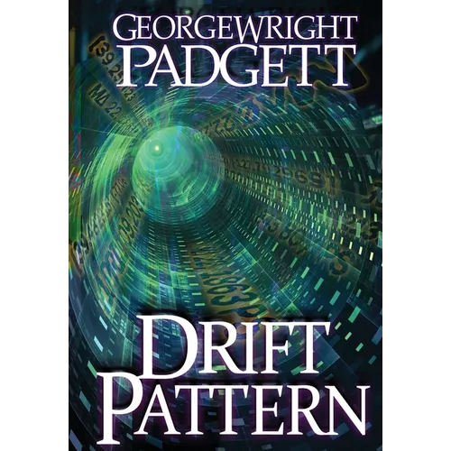 Drift Pattern: A Novel of Time and Consequences - Hardcover