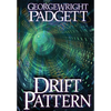 Drift Pattern: A Novel of Time and Consequences - Hardcover
