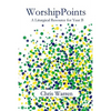 WorshipPoints: A Liturgical Resource for Year B - Paperback