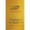 "Like God?": Post Modern Infatuation With New Age and Neo-Spiritism - Hardcover