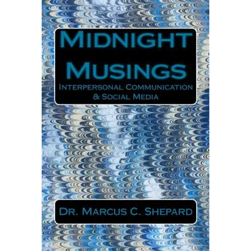 Midnight Musings: Interpersonal Communication & Social Media - Paperback