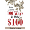 100 Ways To Make $100: Financial Freedom - Paperback