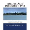 FORD ISLAND December 7, 1941: A collection of eyewitness accounts from the residents closest to Battleship Row - Paperback